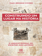 Construindo um lugar na história: o arquivo pessoal do escritor João Antônio