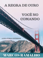 A Regra de Ouro: Você no Comando