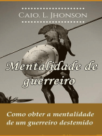 Mentalidade de guerreiro: Como obter a mentalidade de um guerreiro destemido