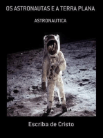 OS ASTRONAUTAS E A TERRA PLANA: ASTRONAUTICA