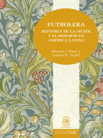 Futbolera: Historia de la mujer y el deporte en América Latina