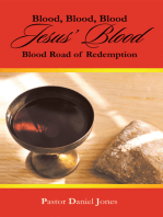 Blood, Blood, Blood Jesus' Blood: Blood Road of Redemption