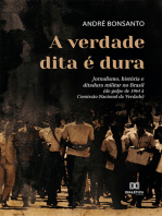 A verdade dita é dura:  jornalismo, história e ditadura militar no Brasil (do golpe de 1964 à Comissão Nacional da Verdade)