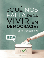 ¿Qué nos falta para vivir en Democracia?: ¿Desea saber si usted, realmente, vive en una Democracia?