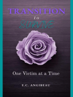 Transition to Survive: One Victim at a Time