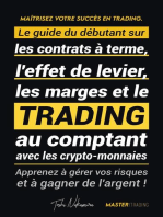 Maîtrisez votre Succès en Trading: Le guide du débutant sur les contrats à terme, l'effet de levier, les marges et le trading au comptant avec les crypto-monnaies ; Apprenez à gérer vos risques et à gagner de l'argent ! (Binance, Bitfinex, Coinbase et plus)