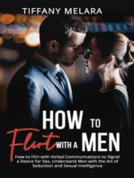 How to Flirt with a Men: How to Flirt with Verbal Communications to Signal a Desire for Sex, Understand Men with the Art of Seduction and Sexual Intelligence