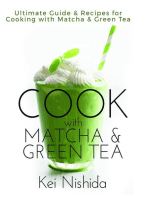 Cook with Matcha and Green Tea: Ultimate Guide & Recipes for Cooking with Matcha and Green Tea