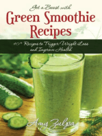 Get a Boost with Green Smoothie Recipes: 40+ Recipes to Trigger Weight Loss and Improve Health