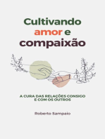 Cultivando amor e compaixão: A cura das relações consigo e com os outros