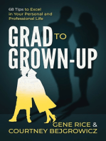 Grad to Grown-Up: 68 Tips to Excel in Your Personal and Professional Life