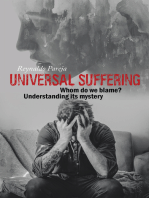 Universal Suffering: Whom Do We Blame?   Understanding Its Mystery