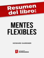 Resumen del libro "Mentes flexibles" de Howard Gardner: El arte y la ciencia de saber cambiar nuestra opinión y la de los demás