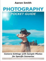 Photography Pocket Guide: Camera Settings with Sample Photos for Specific Scenarios