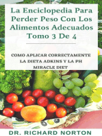 La Enciclopedia Para Perder Peso Con Los Alimentos Adecuados Tomo 3 De 4: Como aplicar correctamente la dieta adkins y la Ph miracle diet: La Enciclopedia Para Perder Peso Con Los Alimentos Adecuados