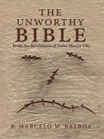 The Unworthy Bible: From the Revelations of Padre Merrio Ully