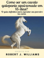 Como ser um cavalo galopante apaixonade em 15 dias? O guia definitivo para agradar seu parceiro na cama