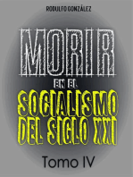 Morir en el Socialismo del Siglo XXI: Tomo IV