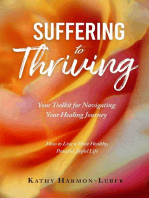 Suffering to Thriving: Your Toolkit for Navigating Your Healing Journey: How to Live a More Healthy, Peaceful, Joyful Life