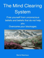 The Mind Clearing System: Free yourself from limiting subconscious beliefs