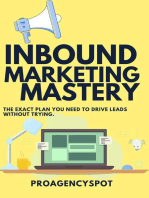 Inbound Marketing Mastery Guide To Make More inbound sales: Leverage The Power of inbound selling by using content marketing for traffic and sales