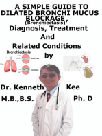 A Simple Guide to Dilated Bronchi, Mucus Blockage (Bronchiectasis), Diagnosis, Treatment and Related Conditions