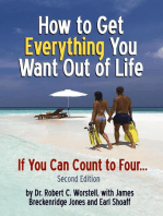 How to Get Everything You Want Out of Life - Second Edition: Change Your Life