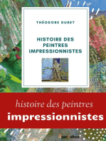 Histoire des peintres impressionnistes: Claude Monet, Auguste Renoir, Berthe Morisot; Camille Pissarro; Alfred Sisley.