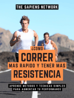 ¿Como Correr Mas Rapido Y Tener Mas Resistencia?: Aprende Metodos Y Tecnicas Simples Para Aumentar Tu Performance