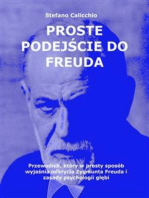 Proste podejście do Freuda: Przewodnik, który w prosty sposób wyjaśnia odkrycia Zygmunta Freuda i zasady psychologii głębi