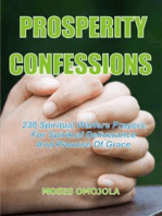 Prosperity confessions: 240 Spiritual warfare prayers for spiritual deliverance and promise of grace