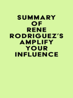 Summary of Rene Rodriguez's Amplify Your Influence