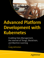 Advanced Platform Development with Kubernetes: Enabling Data Management, the Internet of Things, Blockchain, and Machine Learning