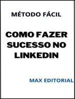 Como Fazer Sucesso no Linkedin: MÉTODO FÁCIL 