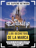 Disney: Los Secretos De La Marca: Aprende De Los Mejores Como Diseñar Una Marca Duradera, Entrañable Y De Fama Mundial