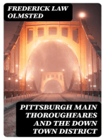 Pittsburgh Main Thoroughfares and the Down Town District: Improvements Necessary to Meet the City's Present and Future Needs