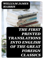 The First Printed Translations into English of the Great Foreign Classics: A Supplement to Text-Books of English Literature