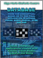 DATABASE From the conceptual model to the final application in Access, Visual Basic, Pascal, Html and Php: Inside, examples of applications created with Access, Visual Studio, Lazarus and Wamp