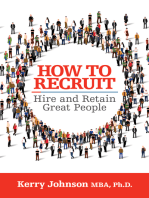 How to Recruit, Hire and Retain Great People