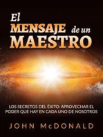 El Mensaje de un Maestro (Traducido): Los secretos del éxito: aprovechar el poder que hay en cada uno de nosotros