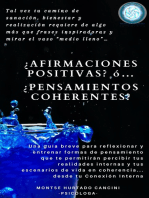 ¿Afirmaciones Positivas? ó… ¿Pensamientos Coherentes? Tal vez, tu camino de sanación, bienestar y realización requiere de algo más que frases inspiradoras y mirar el vaso “medio lleno”… o medio vacío