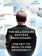 The Millionaire Success Behaviours: The Key to Wealth and Prosperity