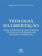 Teologia da Libertação:  para além da racionalidade teológica moderna um tratado espiritual