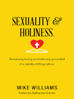 Sexuality & Holiness.: Remaining Loving and Biblically-Grounded in a Rapidly Shifting Culture