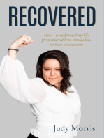 Recovered: How I Transformed My Life from Miserable to Miraculous & How You Can Too