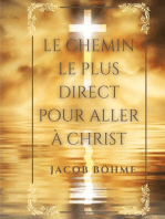 Le chemin le plus direct pour aller à Christ: Compris en neuf petits traités réduits ici à huit: De la vraye repentance, de la Sainte prière, de la véritable équanimité dit l'abandon, de la régénération, dialogue de la vie supersensuelle, de la contemplation divine, entretien d'une âme illuminée...