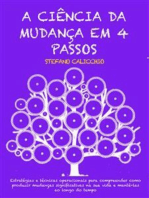 A CIÊNCIA DA MUDANÇA EM 4 PASSOS: Estratégias e técnicas operacionais para compreender como produzir mudanças significativas na sua vida e mantê-las ao longo do tempo