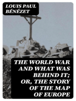 The World War and What was Behind It; Or, The Story of the Map of Europe