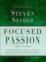 Focused Passion: Become Better, Faster, Smarter and Happier With Far Less Stress and Much More Passion!