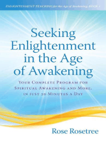 Seeking Enlightenment in the Age of Awakening: Your Complete Program for Spiritual Awakening and More, In Just 20 Minutes a Day